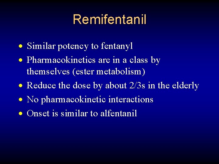 Remifentanil · Similar potency to fentanyl · Pharmacokinetics are in a class by themselves