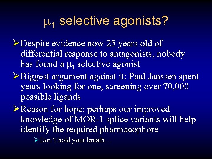  1 selective agonists? Ø Despite evidence now 25 years old of differential response