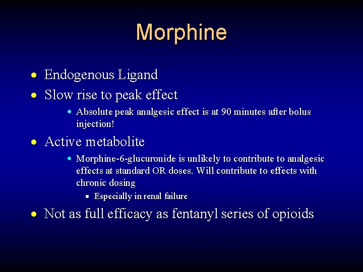 Morphine · Endogenous Ligand · Slow rise to peak effect · Absolute peak analgesic