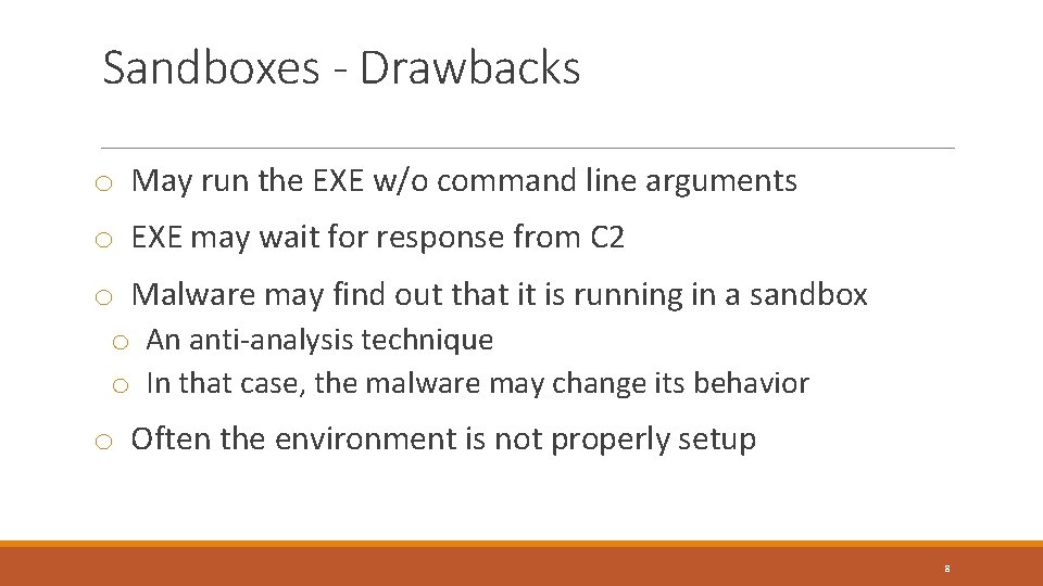 Sandboxes - Drawbacks o May run the EXE w/o command line arguments o EXE