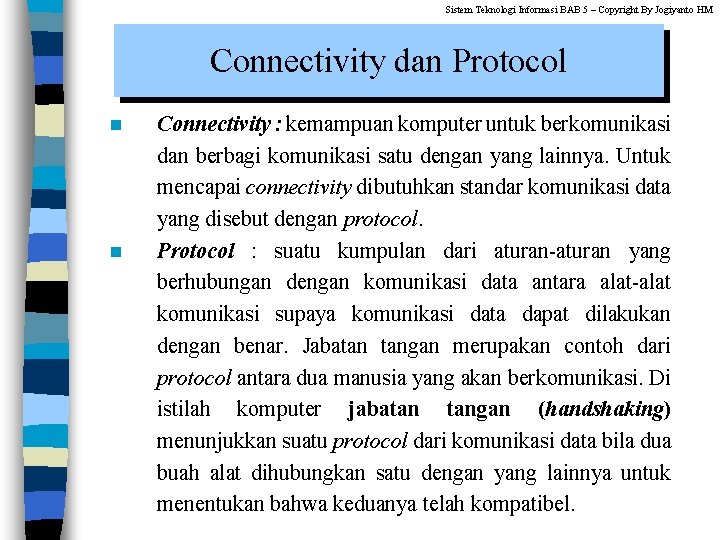 Sistem Teknologi Informasi BAB 5 – Copyright By Jogiyanto HM Connectivity dan Protocol n