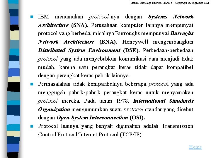 Sistem Teknologi Informasi BAB 5 – Copyright By Jogiyanto HM IBM menamakan protocol-nya dengan