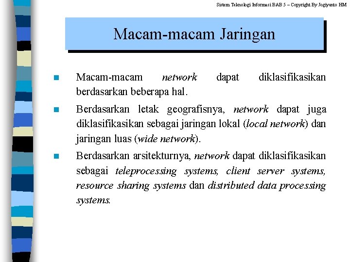 Sistem Teknologi Informasi BAB 5 – Copyright By Jogiyanto HM Macam-macam Jaringan n Macam-macam
