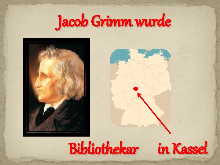 Jacob Grimm wurde Bibliothekar in Kassel 