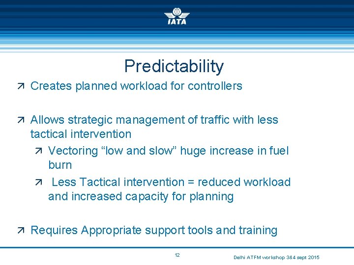 Predictability ä Creates planned workload for controllers ä Allows strategic management of traffic with