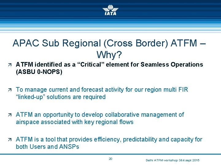 APAC Sub Regional (Cross Border) ATFM – Why? ä ATFM identified as a “Critical”
