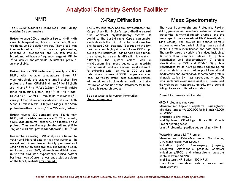 Analytical Chemistry Service Facilities* NMR The Nuclear Magnetic Resonance (NMR) Facility contains 3 spectrometers: