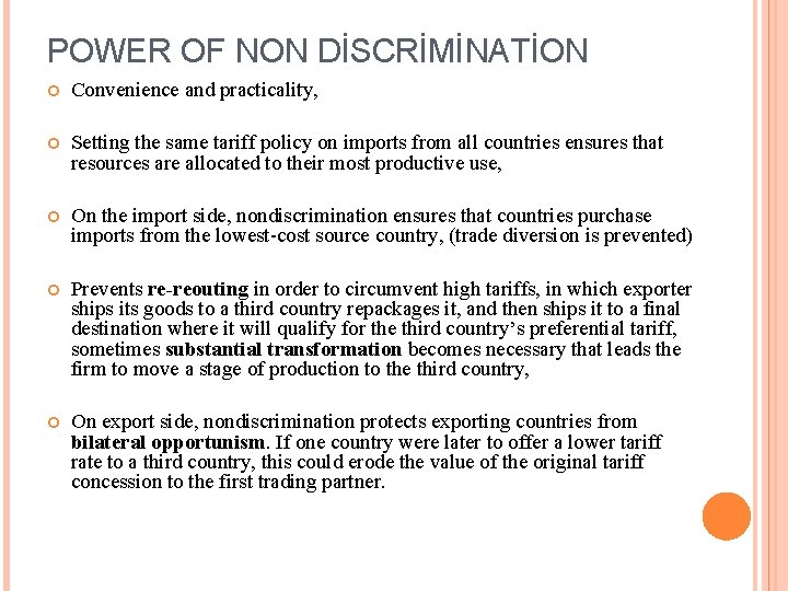 POWER OF NON DİSCRİMİNATİON Convenience and practicality, Setting the same tariff policy on imports