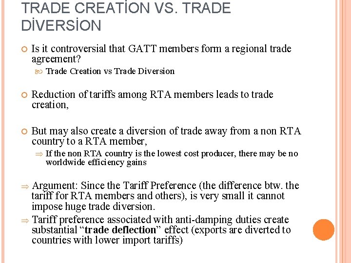 TRADE CREATİON VS. TRADE DİVERSİON Is it controversial that GATT members form a regional