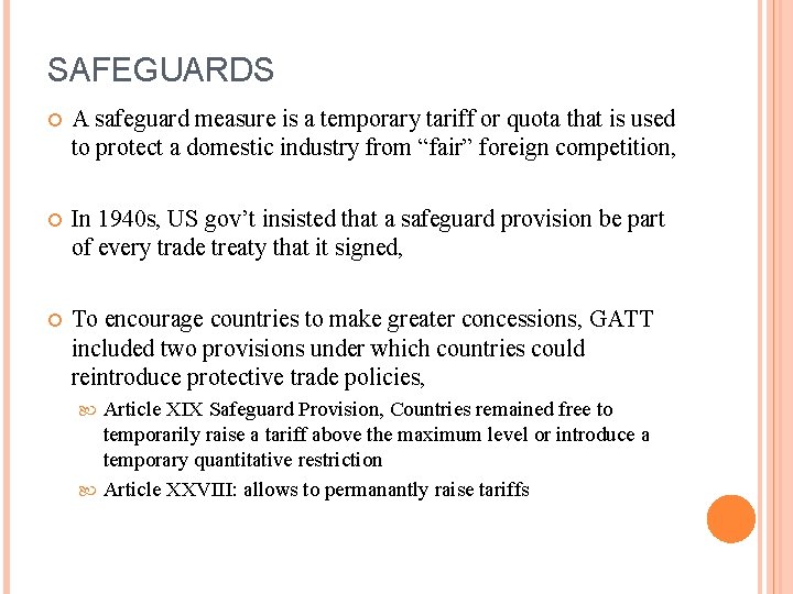 SAFEGUARDS A safeguard measure is a temporary tariff or quota that is used to