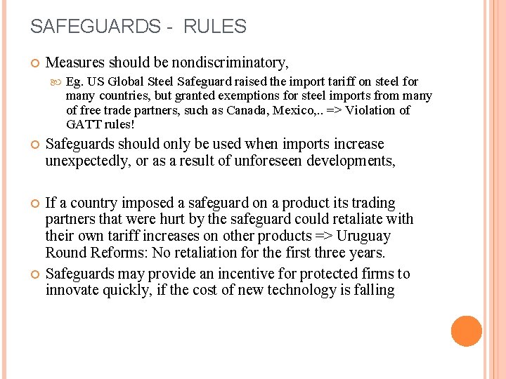 SAFEGUARDS - RULES Measures should be nondiscriminatory, Eg. US Global Steel Safeguard raised the