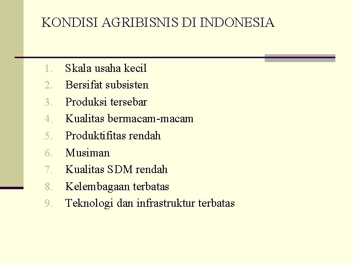 KONDISI AGRIBISNIS DI INDONESIA 1. 2. 3. 4. 5. 6. 7. 8. 9. Skala