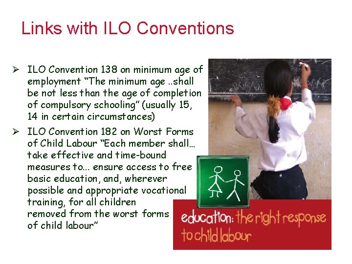 Links with ILO Conventions Ø ILO Convention 138 on minimum age of employment “The