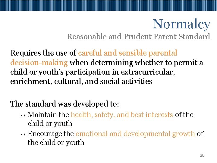 Normalcy Reasonable and Prudent Parent Standard Requires the use of careful and sensible parental