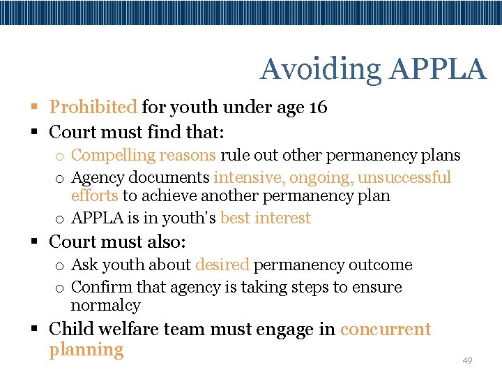Avoiding APPLA § Prohibited for youth under age 16 § Court must find that: