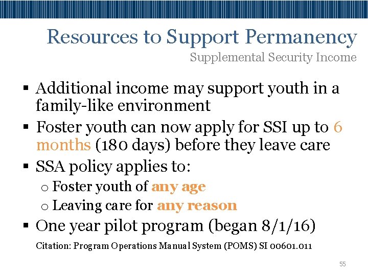 Resources to Support Permanency Supplemental Security Income § Additional income may support youth in