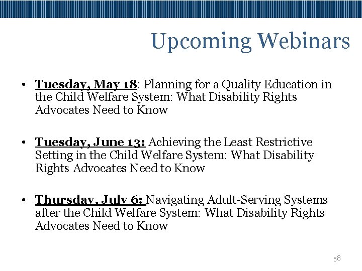 Upcoming Webinars • Tuesday, May 18: Planning for a Quality Education in the Child