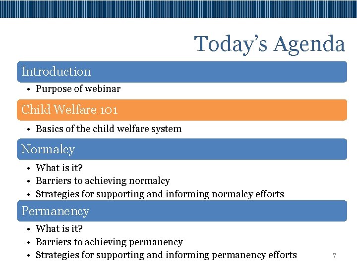 Today’s Agenda Introduction • Purpose of webinar Child Welfare 101 • Basics of the