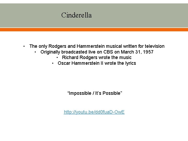 Cinderella • The only Rodgers and Hammerstein musical written for television • Originally broadcasted