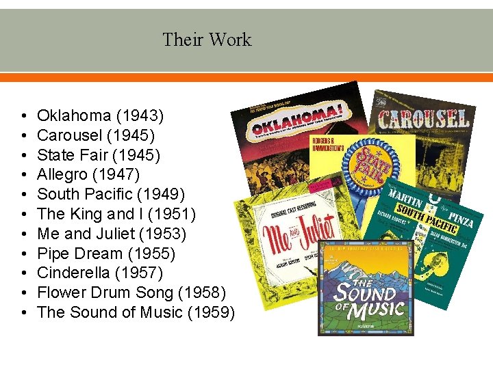 Their Work • • • Oklahoma (1943) Carousel (1945) State Fair (1945) Allegro (1947)