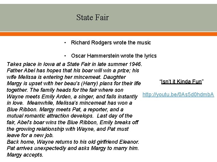 State Fair • Richard Rodgers wrote the music • Oscar Hammerstein wrote the lyrics