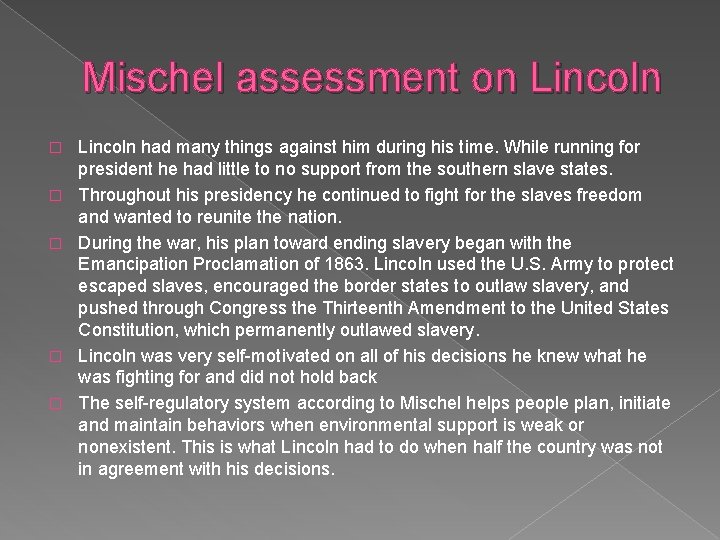 Mischel assessment on Lincoln � � � Lincoln had many things against him during