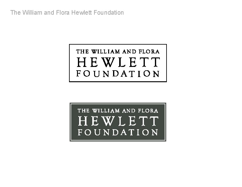 The William and Flora Hewlett Foundation 