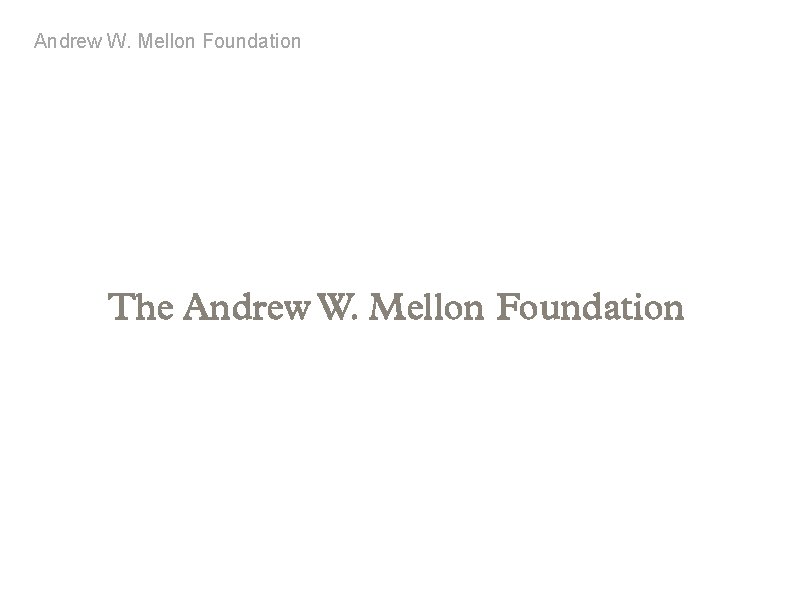 Andrew W. Mellon Foundation 