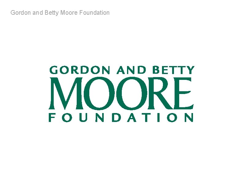 Gordon and Betty Moore Foundation 