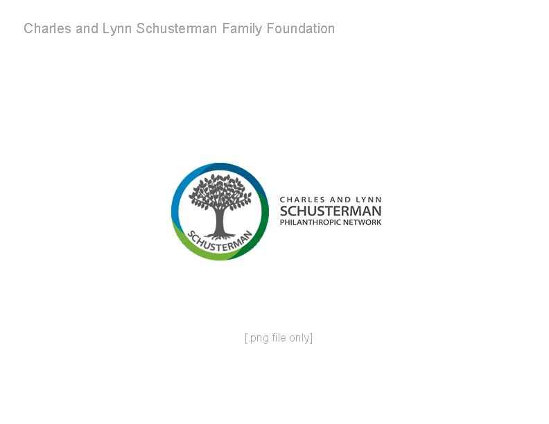 Charles and Lynn Schusterman Family Foundation [. png file only] 