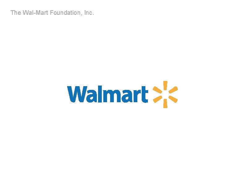 The Wal-Mart Foundation, Inc. 