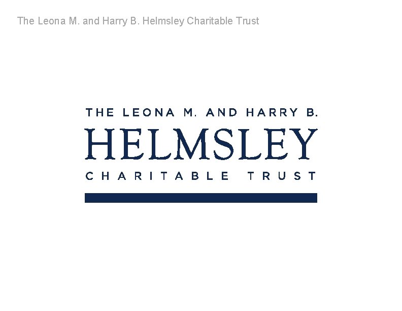 The Leona M. and Harry B. Helmsley Charitable Trust 