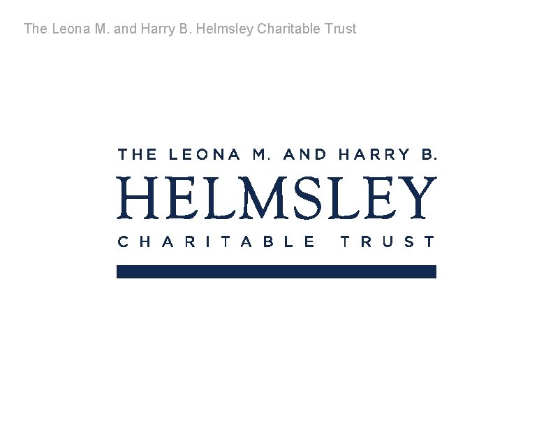 The Leona M. and Harry B. Helmsley Charitable Trust 