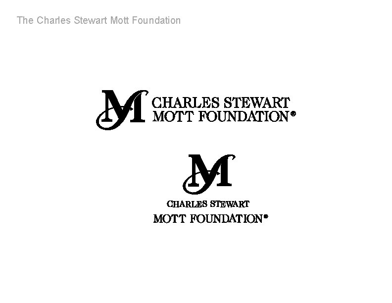 The Charles Stewart Mott Foundation 