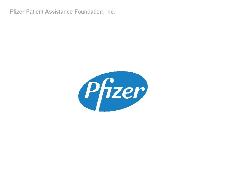 Pfizer Patient Assistance Foundation, Inc. 