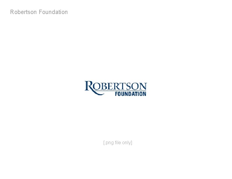 Robertson Foundation [. png file only] 