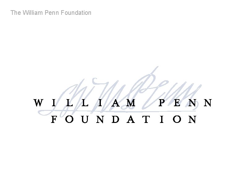 The William Penn Foundation 