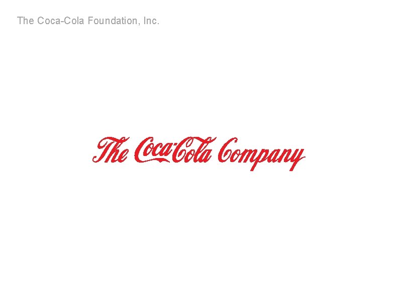 The Coca-Cola Foundation, Inc. 