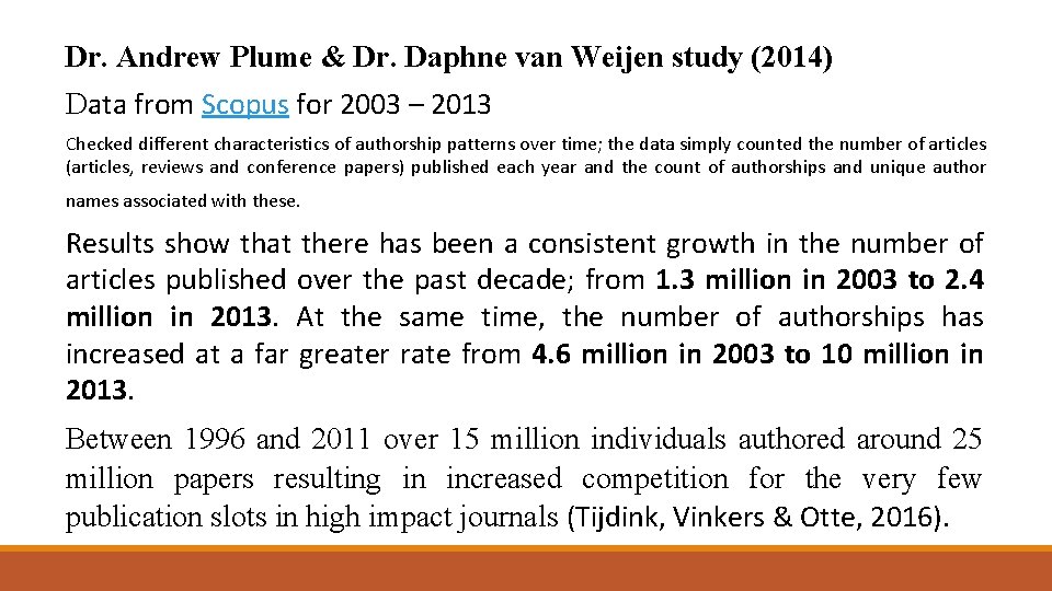 Dr. Andrew Plume & Dr. Daphne van Weijen study (2014) Data from Scopus for