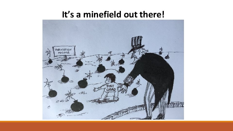 It’s a minefield out there! 