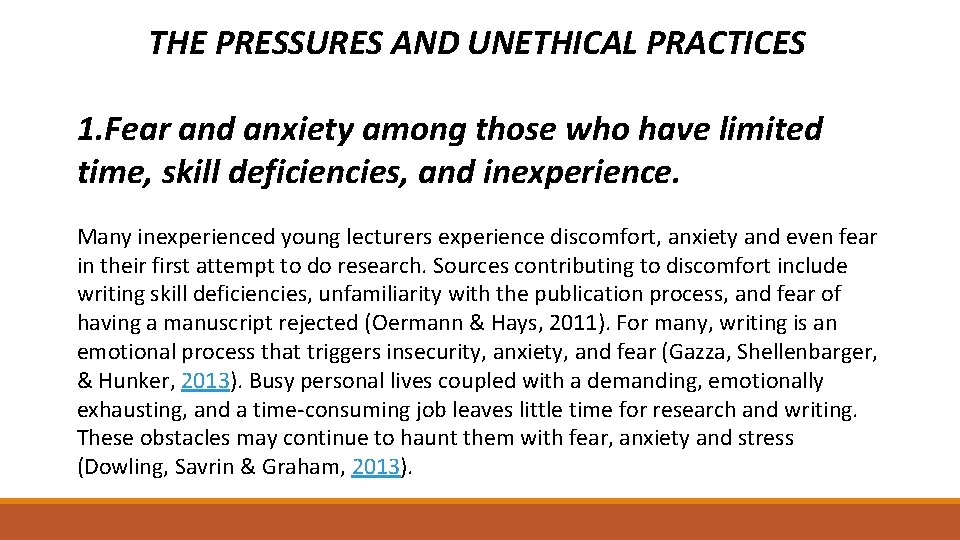 THE PRESSURES AND UNETHICAL PRACTICES 1. Fear and anxiety among those who have limited