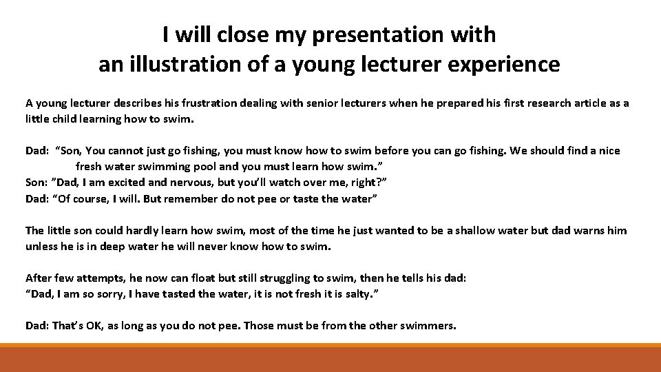 I will close my presentation with an illustration of a young lecturer experience A