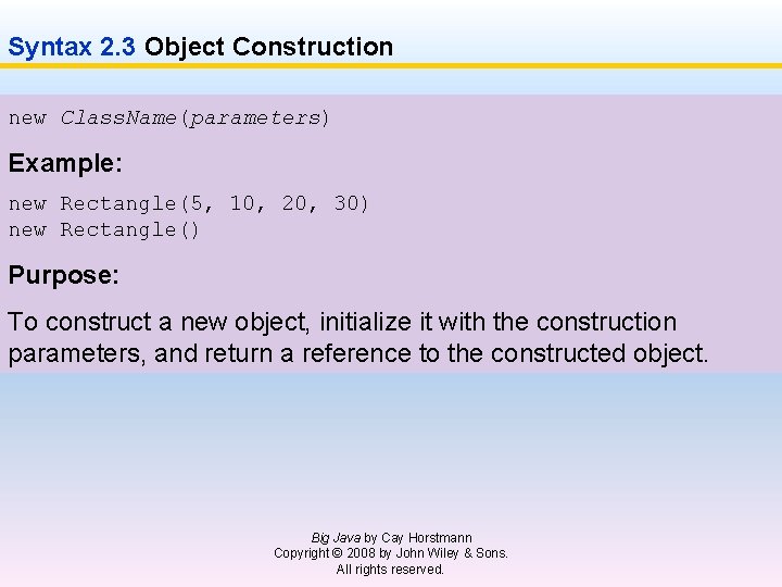 Syntax 2. 3 Object Construction new Class. Name(parameters) Example: new Rectangle(5, 10, 20, 30)