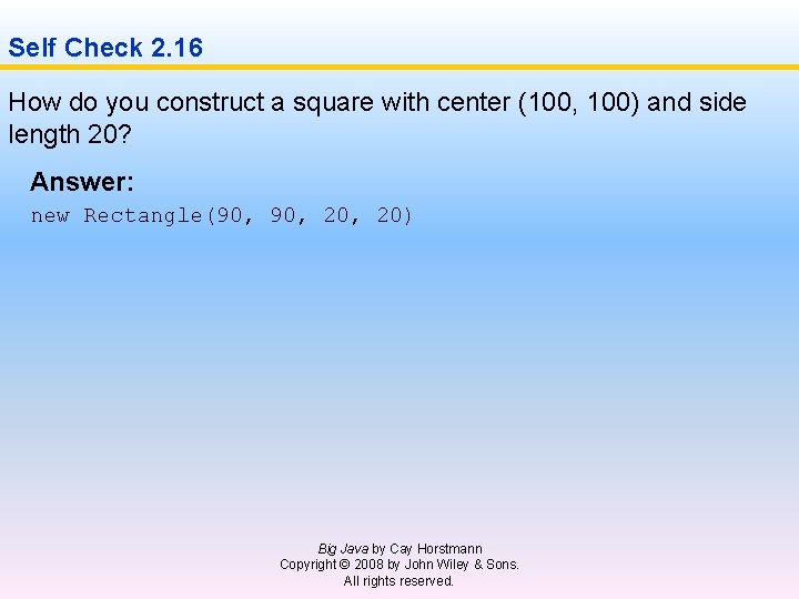 Self Check 2. 16 How do you construct a square with center (100, 100)