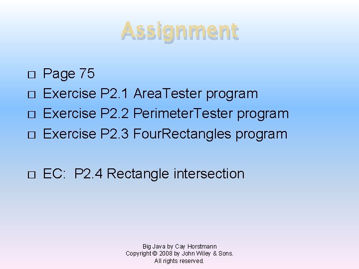 Assignment � Page 75 Exercise P 2. 1 Area. Tester program Exercise P 2.