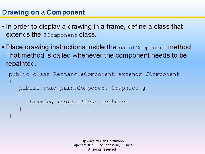 Drawing on a Component • In order to display a drawing in a frame,