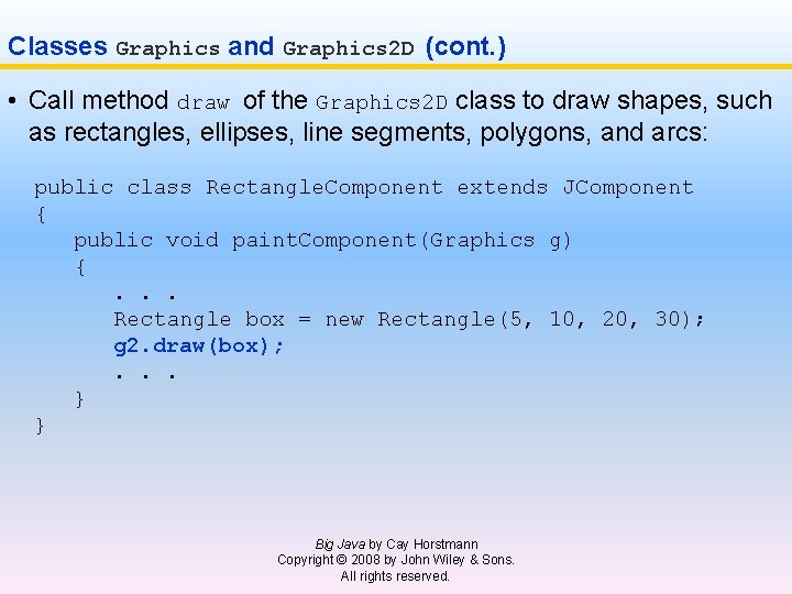 Classes Graphics and Graphics 2 D (cont. ) • Call method draw of the