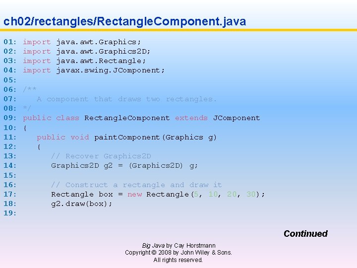 ch 02/rectangles/Rectangle. Component. java 01: import java. awt. Graphics; 02: import java. awt. Graphics