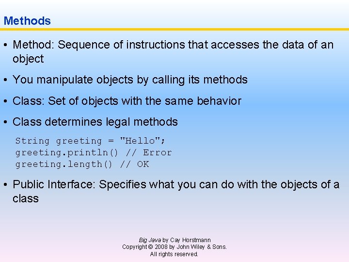 Methods • Method: Sequence of instructions that accesses the data of an object •