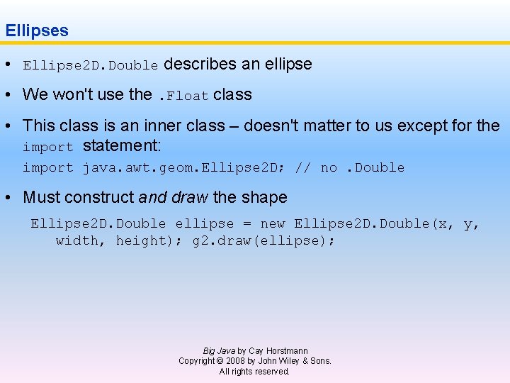 Ellipses • Ellipse 2 D. Double describes an ellipse • We won't use the.